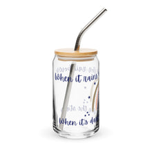 Load image into Gallery viewer, When it Rains Quote Glass tumbler with optional bamboo lid and straw
