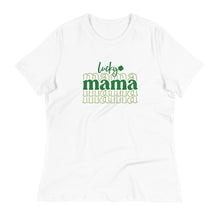 Load image into Gallery viewer, Lucky Mama St Patrick’s Day Women&#39;s Relaxed T-Shirt
